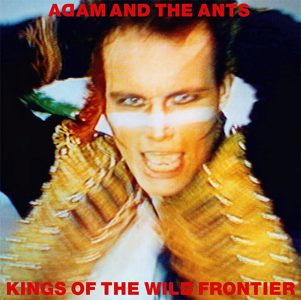 Kings of the Wild Frontier - Adam and the Ants