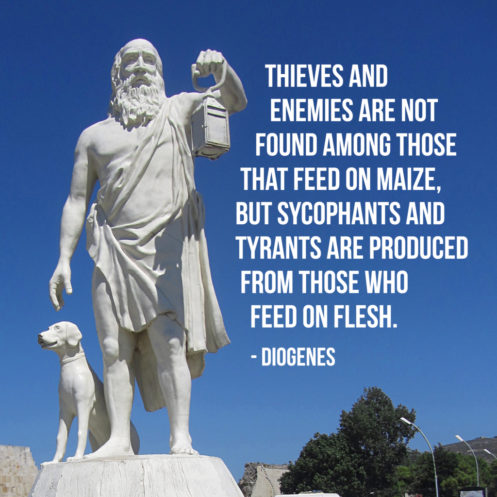 Those Who Feed On Flesh Are Sycophants and Tyrants - Diogenes